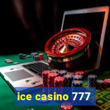 ice casino 777